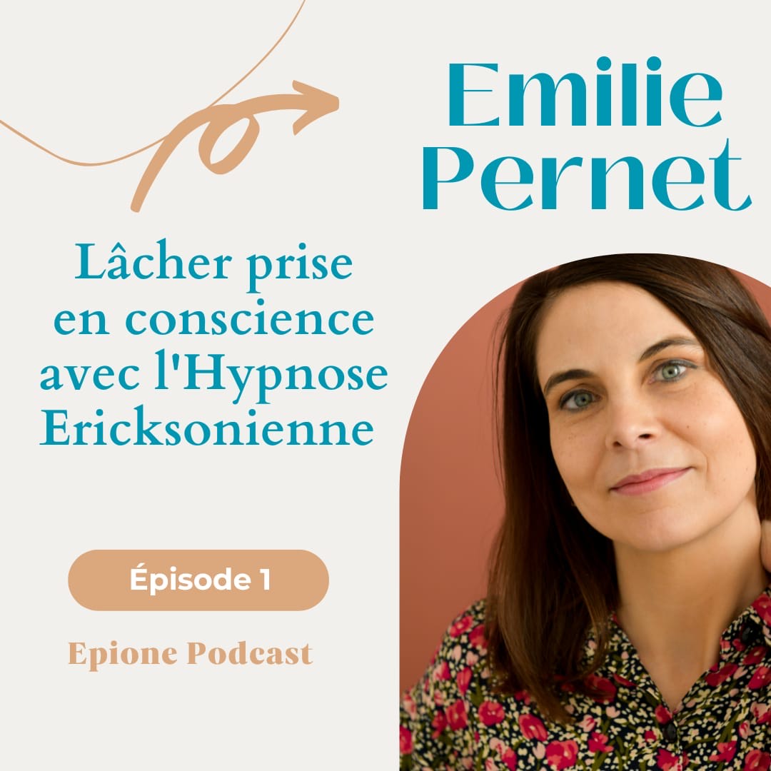 Interview sur ma pratique de l’hypnose Ericksonienne par Epione, le podcast