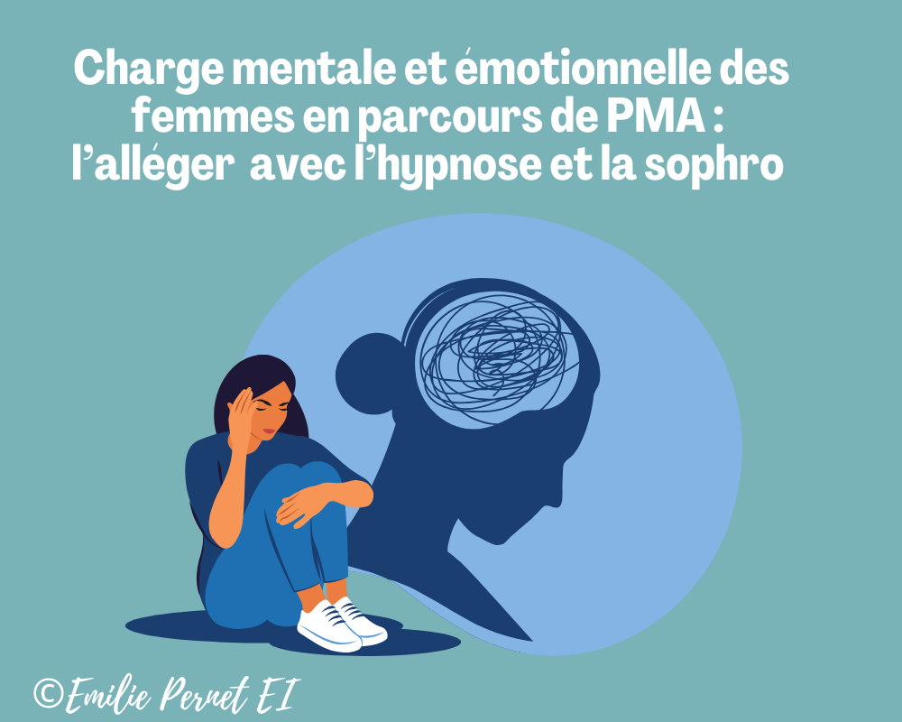 La Charge mentale et émotionnelle des femmes en parcours de PMA : Comment l’Hypnose et la sophrologie peuvent l’alléger